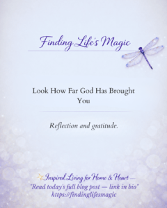 Look How Far God Has Brought You — faith encouragement blog post by Finding Life's Magic
