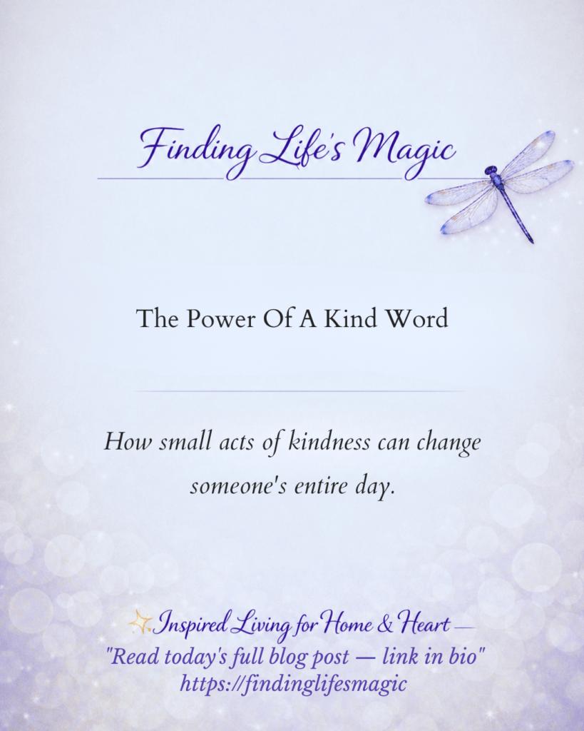The Power Of A Kind Word — faith encouragement blog post by Finding Life's Magic