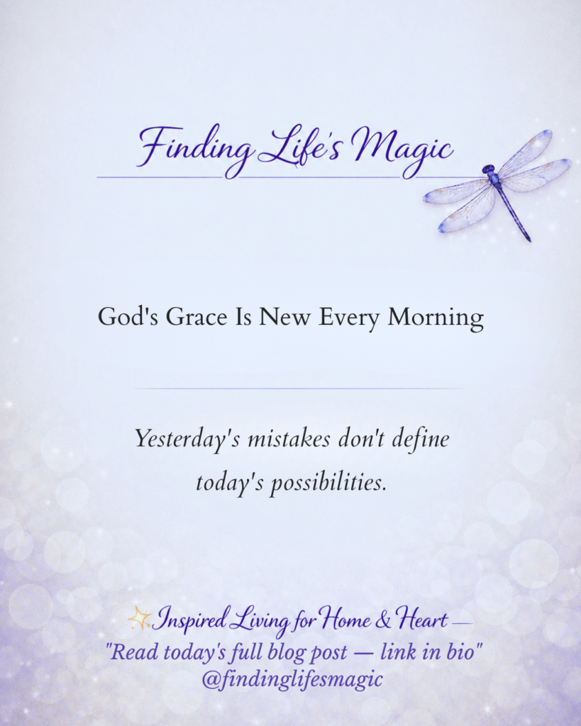 Gods Grace Is New Every Morning — faith encouragement blog post by Finding Life's Magic