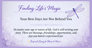 Your Best Days Are Note Behind You