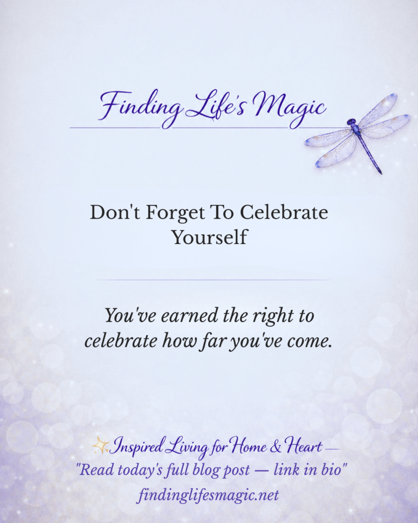 Finding Life's Magic blog — Don't Forget To Celebrate Yourself faith encouragement post with dragonfly