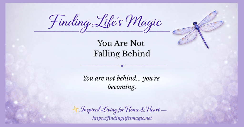Finding Life's Magic blog — You Are Not Falling Behind faith encouragement post with dragonfly