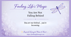 Finding Life's Magic blog — You Are Not Falling Behind faith encouragement post with dragonfly
