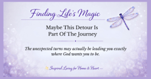 Maybe This Detour Is Part of the Journey — faith encouragement blog post by Finding Life's Magic