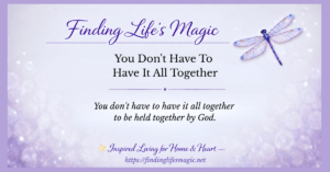You Don't Have To Have It All Together