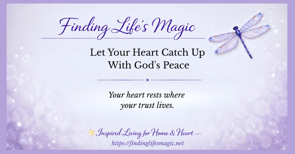 let your heart catch up with gods peace dragonfly devotional graphic quote your heart rests where your trust lives
