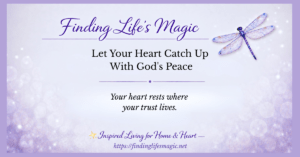 let your heart catch up with gods peace dragonfly devotional graphic quote your heart rests where your trust lives