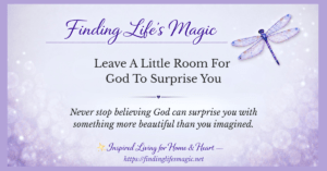 Leave A Little Room For God To Surprise You