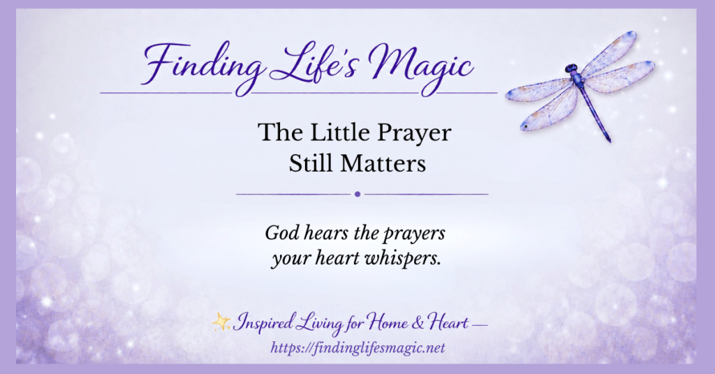 The Little Prayer Still Matters devotional graphic with purple dragonfly, Finding Life's Magic blog