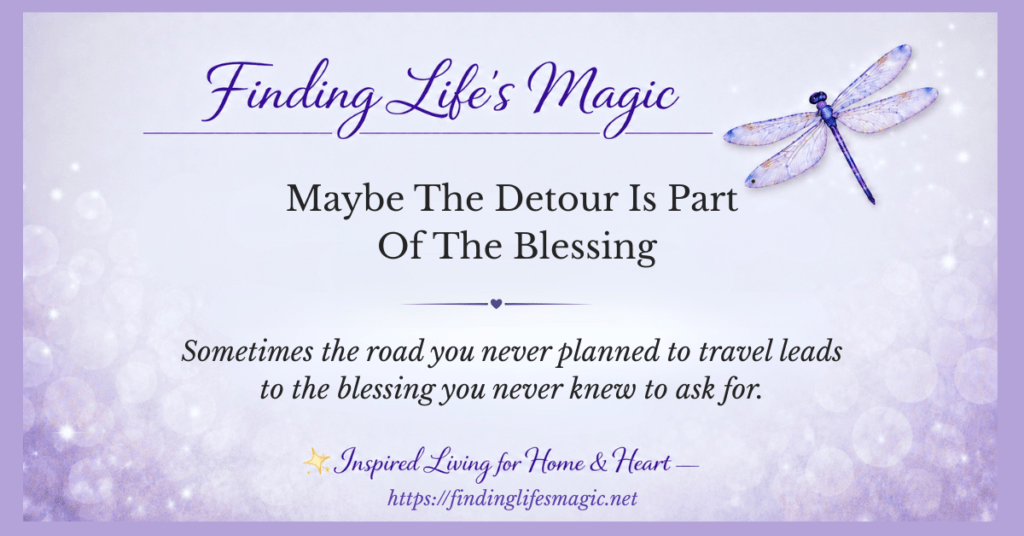 detour is part of the blessing inspirational quote by Finding Lifes Magic