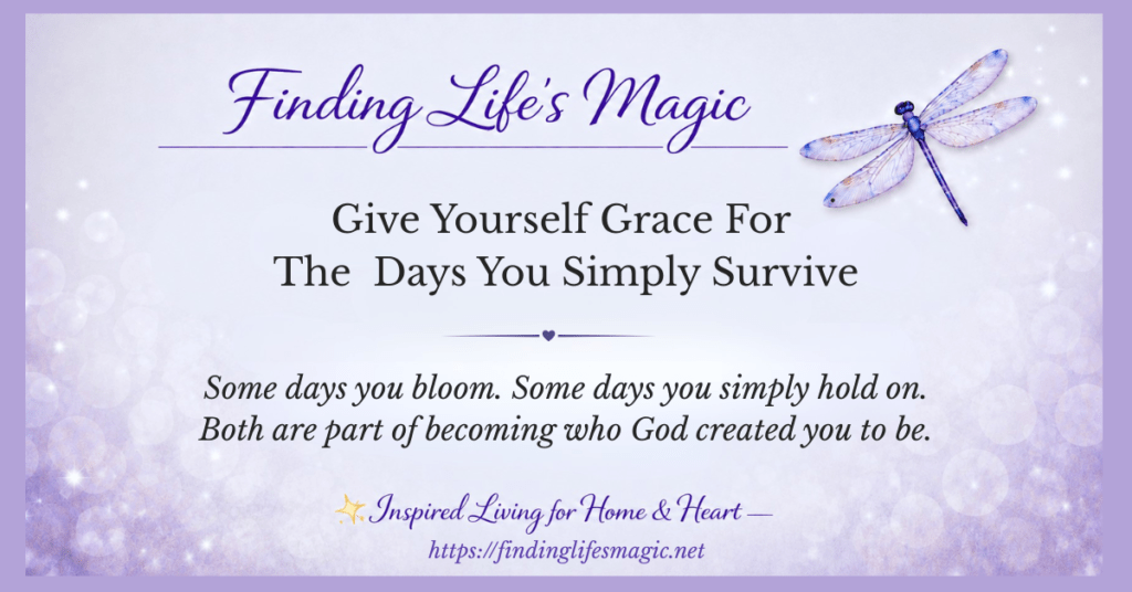 Give yourself grace for the days you simply survive — faith-inspired blog post with dragonfly and inspirational quote