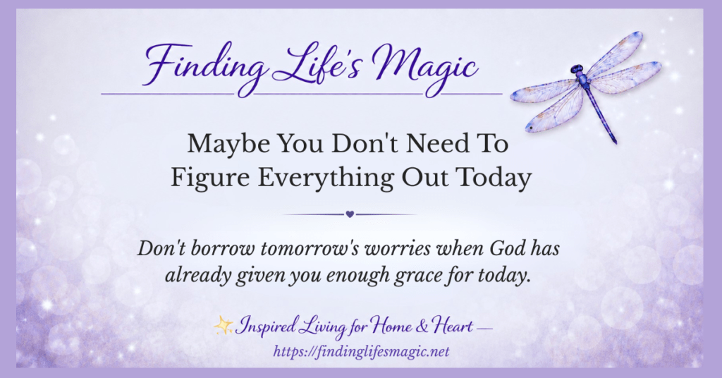 Grace for today inspirational blog post about trusting God one day at a time from Finding Lifes Magic