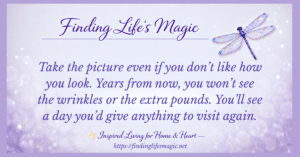 Take the picture inspirational quote with purple dragonfly, Finding Life's Magic