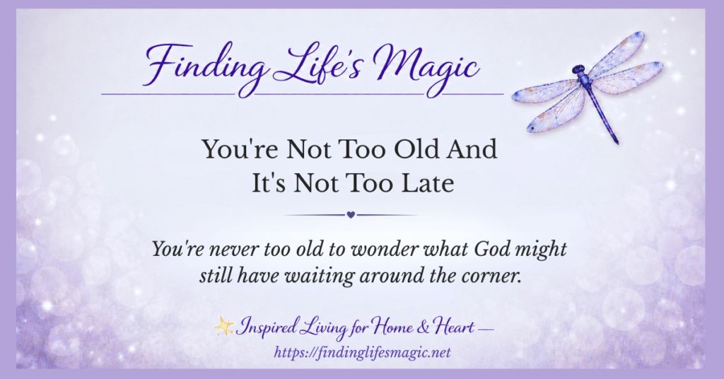 Never too old to follow your dreams inspirational faith quote with Psalm 92:14