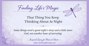 giving your worries to God — Finding Lifes Magic blog post about resting in faith and letting go of nighttime worry