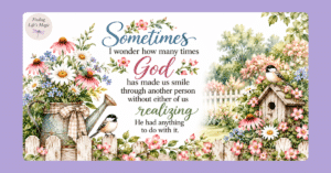 God working through people quote graphic with watercolor wildflowers, a vintage watering can, white picket fence and a chickadee