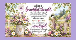 Watercolor chickadee on a weathered fence post beside a watering can of daisies and lavender with a quote about someone thanking God for you
