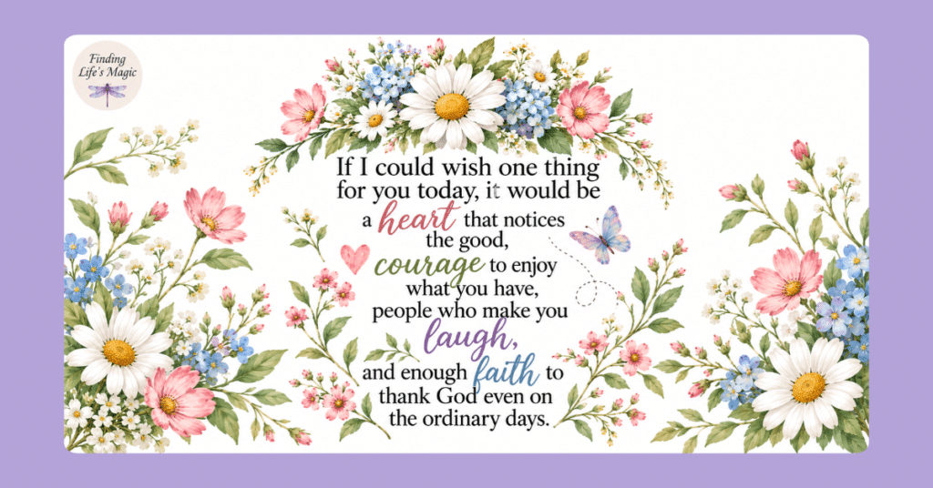 Floral quote graphic with daisies and wildflowers: a heart that notices the good, courage, laughter, and faith